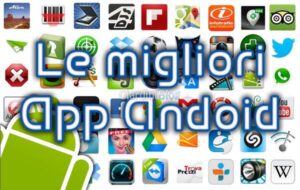 Guida aggiornata alle migliori app Android di luglio 2026