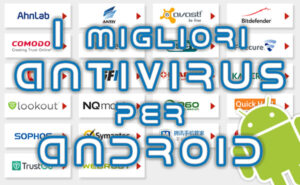 Classifica aggiornata dei migliori antivirus per Android: proteggi il tuo smartphone nel 2026